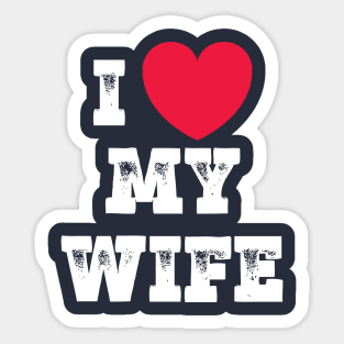 I love my Wife Sticker